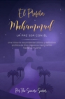 El Profeta Muhammad La paz sea con El : Una historia resumida del ultimo y definitivo profeta de Dios desde su nacimiento hasta su muerte - eBook