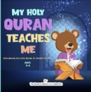 My Holy Quran Teaches Me : Introducing the Holy Quran to Muslim Children - eBook