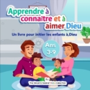 Apprendre a connaitre et a aimer Dieu notre Createur : Un livre pour initier les enfants a, Dieu - Book