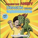 Calming the Angry Dragon Within : Teaching Muslim Kids About Anger Management & How to Deal With Their Feelings & Emotions From the Quran and Hadith - eBook