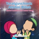 Yaratguvchimiz Allohni Bilish : Allohni tanishtiruvchi bolalar kitobi - Book
