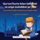 Qur'oni Karim bilan tanishish va unga muhabbat qo`yish : Qur'oni Karim bilan tanishtiruvchi bolalar kitobi - Book