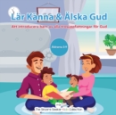 Lar Kanna & AElska Gud : Att introducera Gud foer barn av alla trosuppfattningar - Book
