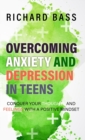 Overcoming Anxiety and Depression in Teens - Book