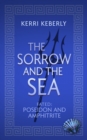 The Sorrow and the Sea : A Poseidon and Amphitrite Retelling - eBook