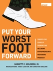 Put Your Worst Foot Forward : Twenty-Five Years of Growing the Helzberg Entrepreneurial Mentoring Program - Book