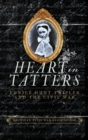 Heart in Tatters : Eunice Hunt Tripler and the Civil War - Book
