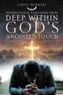 Inspirational Explosion from Deep Within God's Anointed Touch - eBook