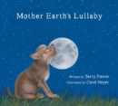 Mother Earth's Lullaby : A Song for Endangered Animals - Book