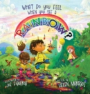 What Do You Feel When You See A Rainbow? - Book