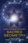 Activate Your Highest Potential With Sacred Geometry : A Practical Guide to Freedom, Authenticity and Fulfilment - eBook