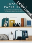 Japanese Paper Craft : A Guide to Making Your Own Books, Notepads, and Keepsakes - Book