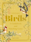 Vintage Birds : A Guidebook and Matching Game - Book