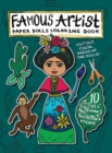 Famous Artist Paper Doll Coloring Book : Kids can Dress Up the Dolls in Costumes of 10 Different Well-Known Artists! Comes with a Biography for Each Painter, so that Girls and Boys can Learn Art Histo - Book