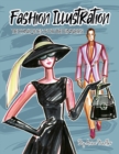 Fashion Illustration Techniques for Beginners : Learn How to Draw Clothing and Accessories with Markers. Make Your Own Unique Sketches! - Book