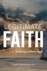 Legitimate Faith : ...producing authentic hope! - Book