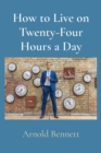 How to Live on Twenty-Four Hours a Day - Book