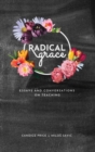 Radical Grace : Essays and Conversations on Teaching - Book