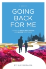 Going Back for Me : A Story of Rescue, Reclamation, and Release from Shame - Book