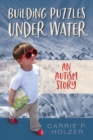 Building Puzzles Under Water : An Autism Story - Book