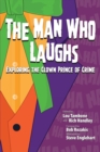 The Man Who Laughs : Exploring The Clown Prince of Crime - Book