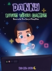 Danny Loves Video Games : Based on the True Story of Danny Pe?a - Book