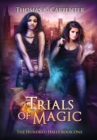 Trials of Magic : The Hundred Halls Series Book One - Book