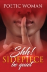 Shh! Sidepiece be quiet - eBook