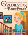 Goldilocks and the Three Bears : Understanding Autism Spectrum Disorder - Book