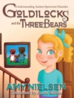 Goldilocks and the Three Bears : Understanding Autism Spectrum Disorder - Book