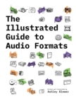 The Illustrated Guide to Audio Formats - Book