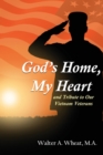 God's Home, My Heart : and Tribute to Our Vietnam Veterans - eBook