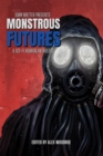 Dark Matter Presents Monstrous Futures : A Sci-Fi Horror Anthology - eBook