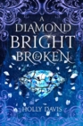 A Diamond Bright And Broken - Book
