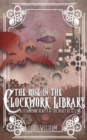 The Rose in the Clockwork Library : A Steampunk Beauty & the Beast Retelling - Book