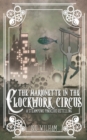The Marionette in the Clockwork Circus : A Steampunk Pinnochio Retelling - Book