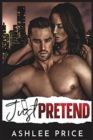 Just Pretend : An Enemies to Lovers Second Chance Romance - Book