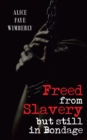 Freed from Slavery but Still in Bondage - Book