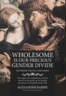 Wholesome is our Precious Gender Divide - Book