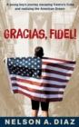 Gracias, Fidel! : A young boy's journey escaping Castro's Cuba and realizing the American Dream - Book