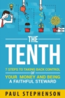 The Tenth : 7 Steps to Taking Back Control of Your Money and Being a Faithful Steward - Book