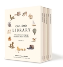 Our Little Library : A Foundational Language Vocabulary Board Book Set for Babies - Book
