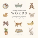 My First Book of Words : A Foundational Language Vocabulary Book of Colors, Numbers, Animals, ABCs, and More - Book