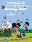 Reina Visits the Butterfly Garden - Activity Book : Learn All about Butterflies in a Fun Way with This 5-In-1 Workbook! - Book