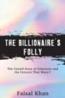 The Billionaire's Folly : The Untold Story of Ethereum and the Unicorn That Wasn't - Book