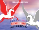 Love Is Me : Love Is My Philosophy! - Book