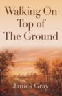 Walking on Top of the Ground - Book