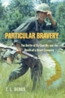 Particular Bravery : The Battle of Xa Cam My and the Death of a Grunt Company - Book