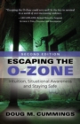 Escaping the O-Zone : Intuition, Situational Awareness, and Staying Safe - Book