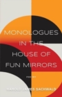 Monologues In the House of Fun Mirrors - Book